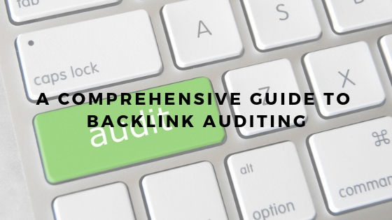 A Comprehensive Guide to Backlink Auditing
